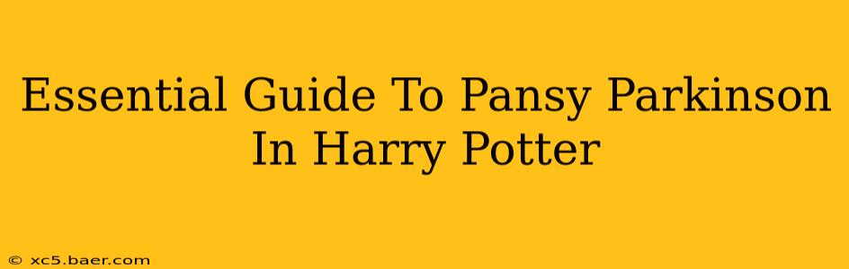 Essential Guide To Pansy Parkinson In Harry Potter