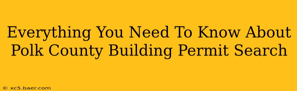 Everything You Need To Know About Polk County Building Permit Search