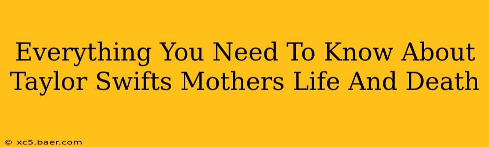 Everything You Need To Know About Taylor Swifts Mothers Life And Death