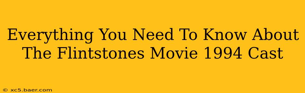Everything You Need To Know About The Flintstones Movie 1994 Cast