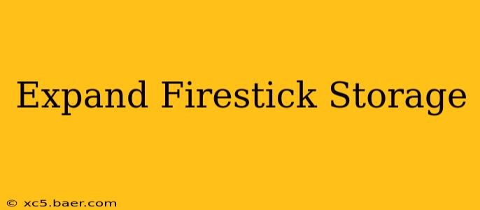 Expand Firestick Storage