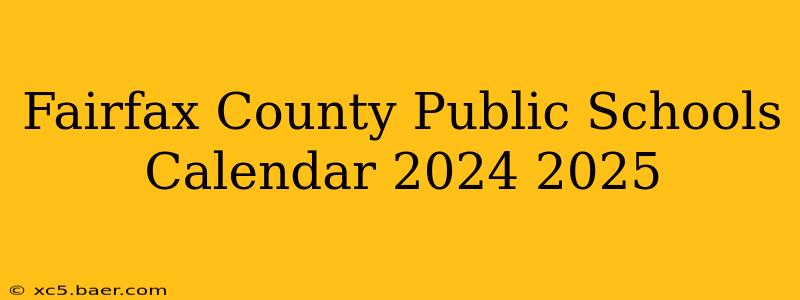 Fairfax County Public Schools Calendar 2024 2025