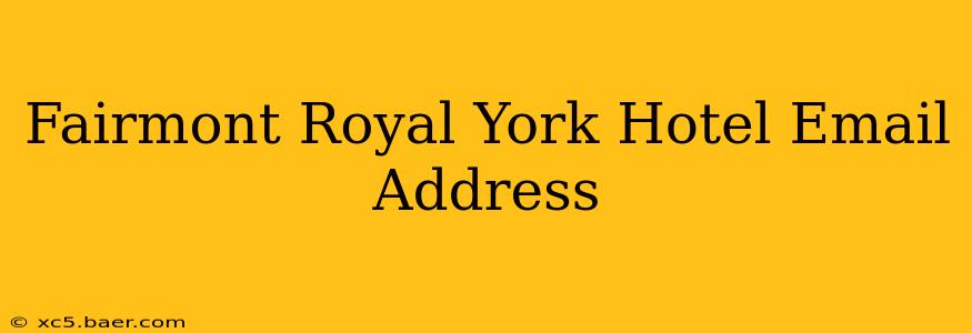 Fairmont Royal York Hotel Email Address