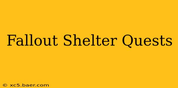 Fallout Shelter Quests