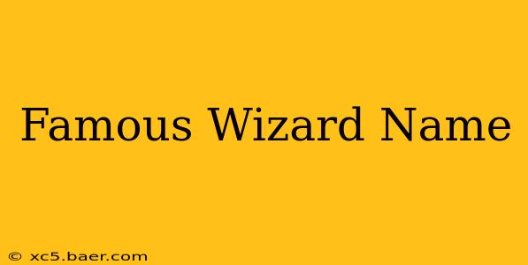 Famous Wizard Name