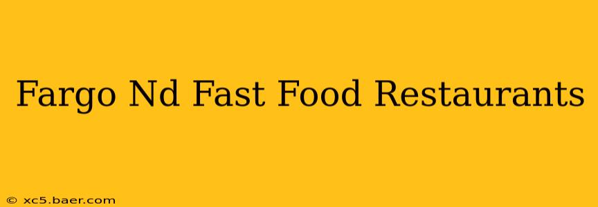 Fargo Nd Fast Food Restaurants