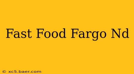 Fast Food Fargo Nd
