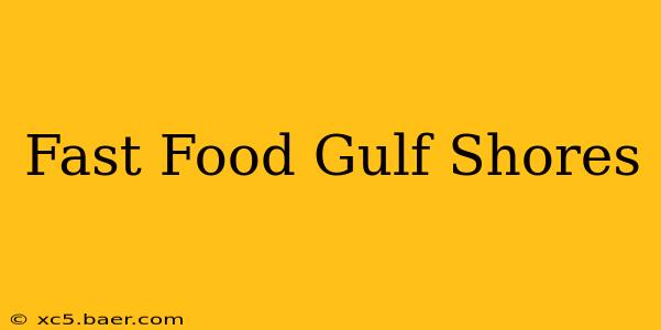 Fast Food Gulf Shores