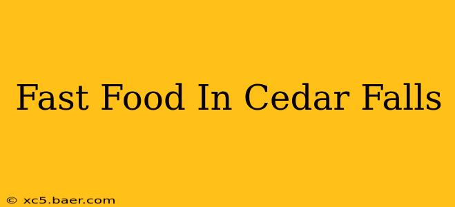 Fast Food In Cedar Falls