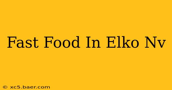 Fast Food In Elko Nv