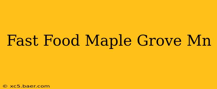 Fast Food Maple Grove Mn
