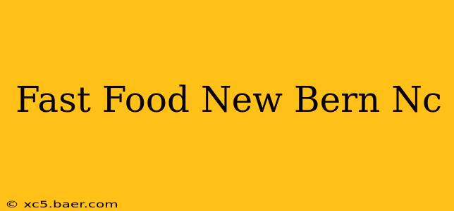 Fast Food New Bern Nc