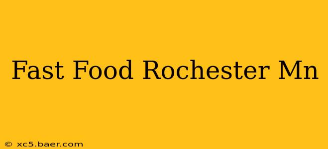 Fast Food Rochester Mn