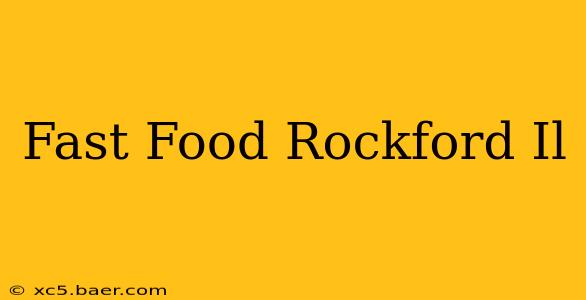 Fast Food Rockford Il