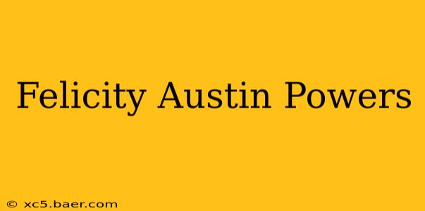 Felicity Austin Powers