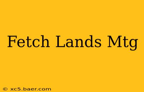 Fetch Lands Mtg