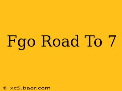 Fgo Road To 7