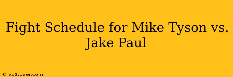 Fight Schedule for Mike Tyson vs. Jake Paul