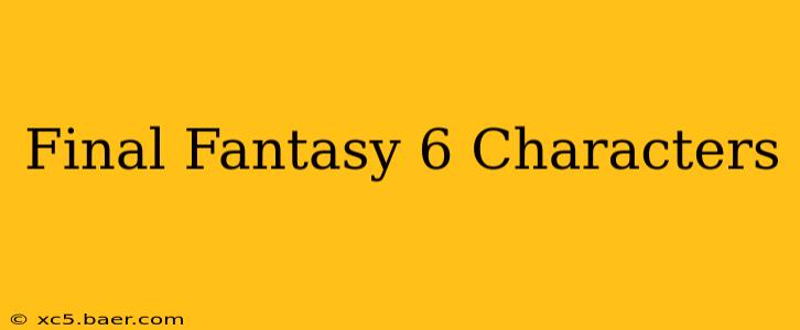 Final Fantasy 6 Characters