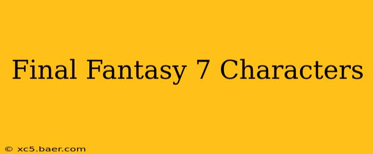 Final Fantasy 7 Characters