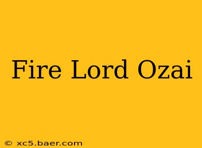 Fire Lord Ozai
