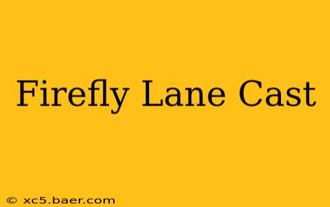 Firefly Lane Cast