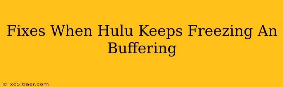 Fixes When Hulu Keeps Freezing An Buffering