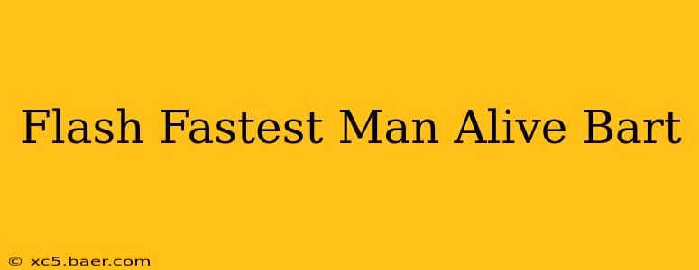 Flash Fastest Man Alive Bart