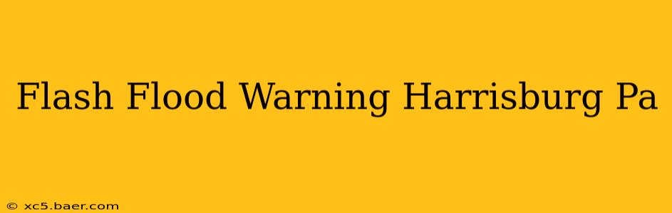 Flash Flood Warning Harrisburg Pa