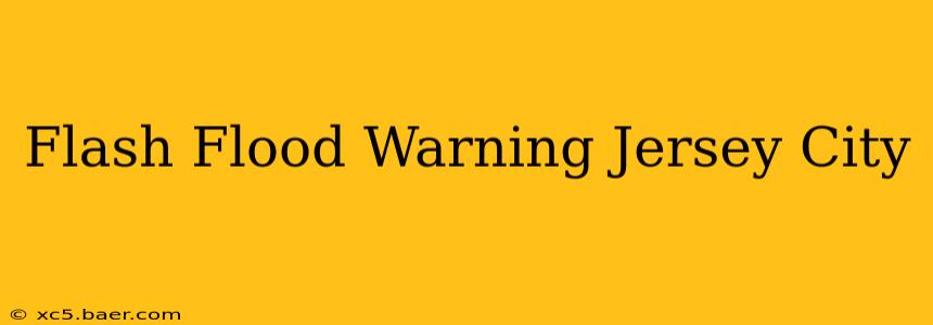 Flash Flood Warning Jersey City