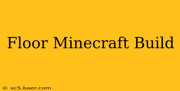 Floor Minecraft Build