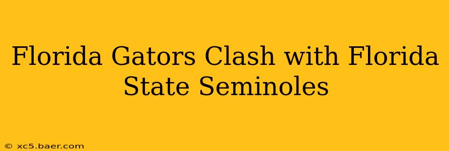 Florida Gators Clash with Florida State Seminoles