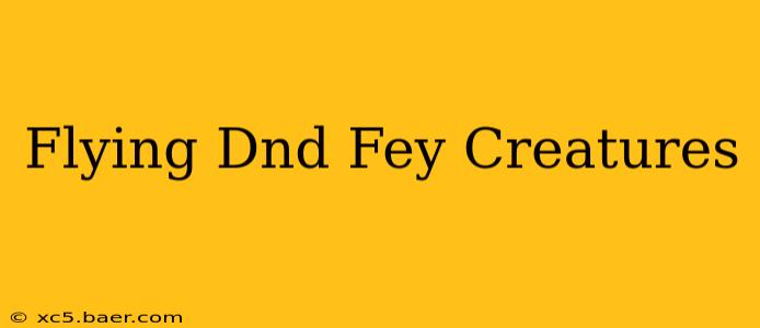 Flying Dnd Fey Creatures