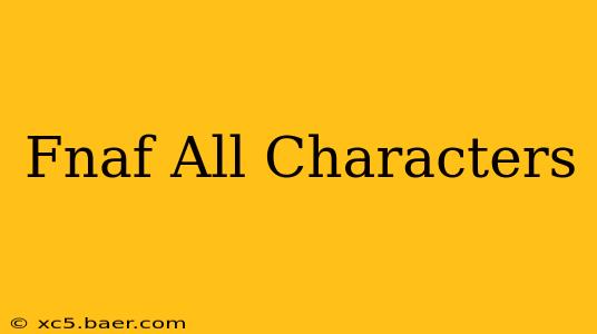 Fnaf All Characters