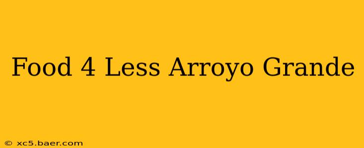 Food 4 Less Arroyo Grande