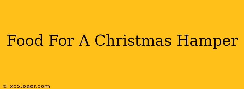 Food For A Christmas Hamper