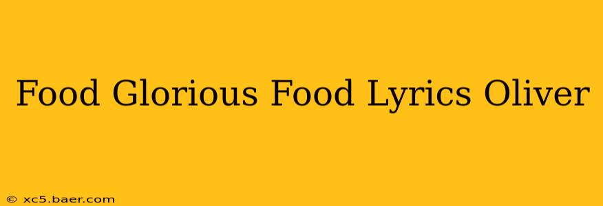 Food Glorious Food Lyrics Oliver