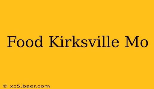 Food Kirksville Mo