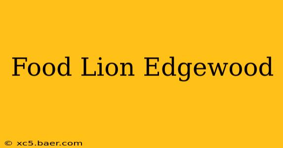 Food Lion Edgewood