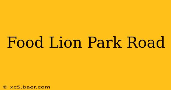 Food Lion Park Road
