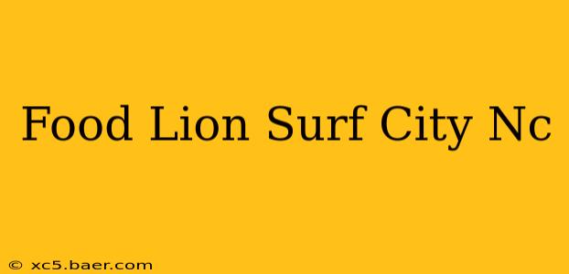 Food Lion Surf City Nc