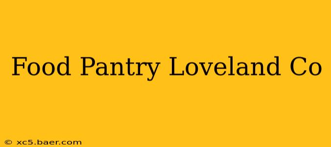 Food Pantry Loveland Co