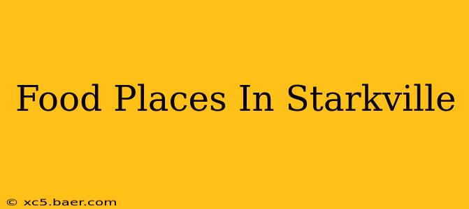 Food Places In Starkville