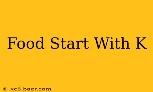 Food Start With K