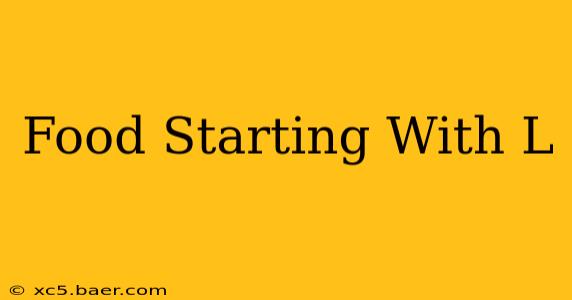 Food Starting With L