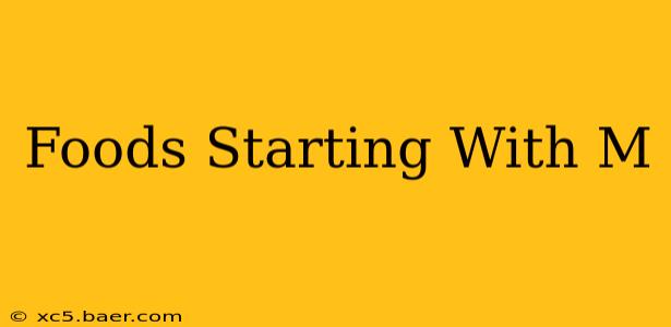 Foods Starting With M