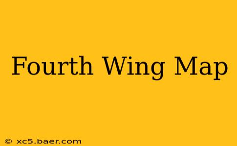 Fourth Wing Map
