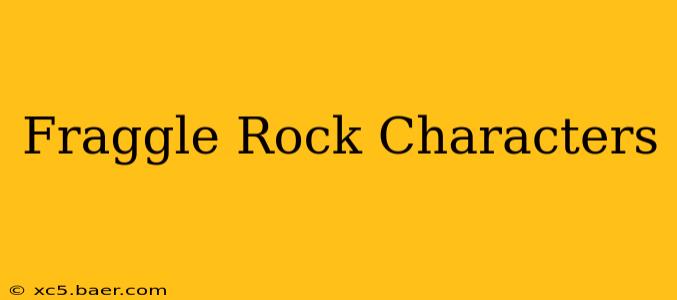 Fraggle Rock Characters