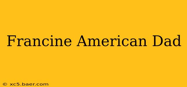 Francine American Dad