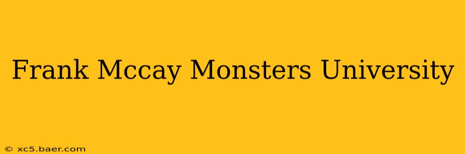 Frank Mccay Monsters University